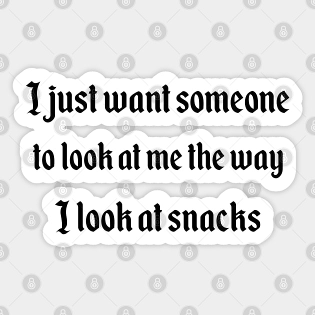 The Way I look at Snacks! - Black Sticker by Couplethatgeekstogether